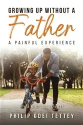 Book cover of Growing up without a Father a painful experience by Philip Odei Tetty