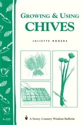 Book cover of Growing & Using Chives by Juliette Rogers