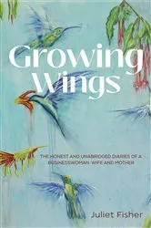Book cover of Growing Wings by Juliet Fisher