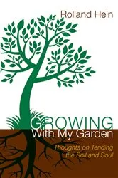 Book cover of Growing With My Garden by Rolland Hein