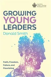 Book cover of Growing Young Leaders by Donald Smith