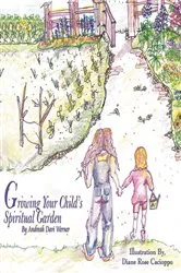 Book cover of Growing Your Child's Spiritual Garden by Andreah Davi Werner