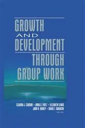 Book cover of Growth and Development Through Group Work by Claudia Carson