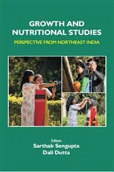 Book cover of Growth and Nutritional Studies: Perspective from Northeast India by Sarthak Sengupta