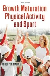 Book cover of Growth, Maturation, Physical Activity, and Sport (3rd ed.) by Robert M. Malina