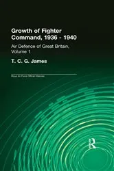 Book cover of Growth of Fighter Command, 1936-1940 by T.C.G. James