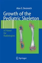 Book cover of Growth of the Pediatric Skeleton by Alan Emil Oestreich