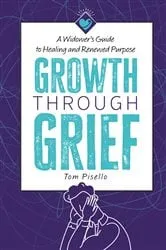 Book cover of Growth Through Grief by Tom Pisello