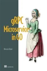 Book cover of gRPC Microservices in Go by Hüseyin Babal