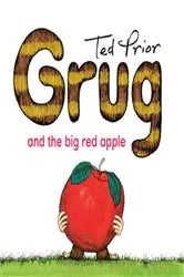 Book cover of Grug and the Big Red Apple by Ted Prior