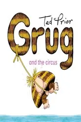 Book cover of Grug and the Circus by Ted Prior