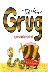 Book cover of Grug Goes To Hospital by Ted Prior