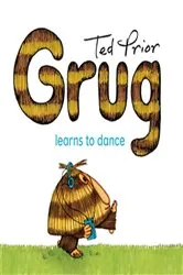 Book cover of Grug Learns to Dance by Ted Prior