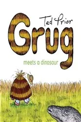 Book cover of Grug Meets a Dinosaur by Ted Prior
