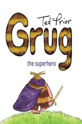 Book cover of Grug the Superhero by Ted Prior