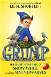 Book cover of Grump: The (Fairly) True Tale of Snow White and the Seven Dwarves by Liesl Shurtliff