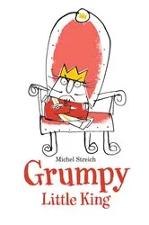 Book cover of Grumpy Little King by Michel Streich