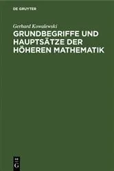 Book cover of Grundbegriffe und Hauptsätze der höheren Mathematik (2nd ed.) by Gerhard Kowalewski