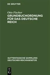 Book cover of Grundbuchordnung für das Deutsche Reich (7th ed.) by Otto Fischer