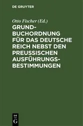 Book cover of Grundbuchordnung für das Deutsche Reich nebst den preußischen Ausführungsbestimmungen (2nd ed.) by Unknown