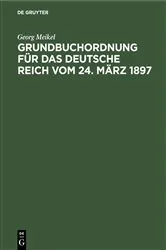 Book cover of Grundbuchordnung für das Deutsche Reich vom 24. März 1897 (2nd ed.) by Georg Meikel