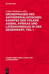 Book cover of Grundfragen des antiimperialistischen Kampfes der Völker Asiens, Afrıkas und Lateinamerikas in der Gegenwart, Teil 1 by Lothar Rathmann