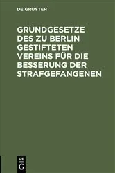 Book cover of Grundgesetze des zu Berlin gestifteten Vereins für die Besserung der Strafgefangenen by Verein für die Besserung der Strafgefangenen