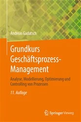 Book cover of Grundkurs Geschäftsprozess-Management (11th ed.) by Andreas Gadatsch