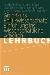 Book cover of Grundkurs Politikwissenschaft: Einführung ins wissenschaftliche Arbeiten by Ondrej Kalina