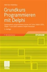 Book cover of Grundkurs Programmieren mit Delphi (3rd ed.) by Wolf-Gert Matthäus