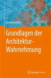 Book cover of Grundlagen der Architektur-Wahrnehmung by Jörg Kurt Grütter