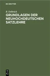 Book cover of Grundlagen der neuhochdeutschen Satzlehre by B. Delbrück