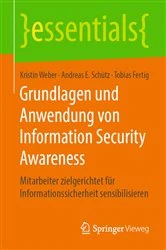Book cover of Grundlagen und Anwendung von Information Security Awareness by Kristin Weber