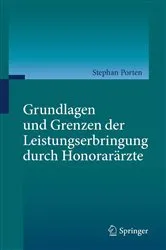 Book cover of Grundlagen und Grenzen der Leistungserbringung durch Honorarärzte by Stephan Porten