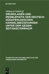 Book cover of Grundlagen und Problematik der deutsch-südafrikanischen Handelsbeziehungen unter dem Gegenseitigkeitsprinzip by Hildegard Mühlhoff