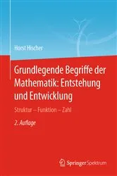 Book cover of Grundlegende Begriffe der Mathematik: Entstehung und Entwicklung (2nd ed.) by Horst Hischer