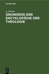 Book cover of Grundriss der Encyklopädie der Theologie by A. Dorner