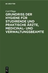 Book cover of Grundriss der Hygiene für Studirende und praktische Ärzte, medicinal- und Verwaltungsbeamte (4th ed.) by Carl Flügge