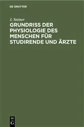 Book cover of Grundriss der Physiologie des Menschen für Studirende und Ärzte by J. Steiner