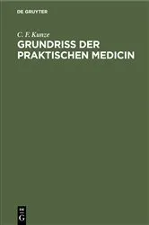 Book cover of Grundriss der Praktischen Medicin (3rd ed.) by C. F. Kunze