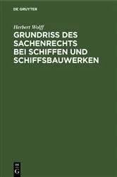 Book cover of Grundriss des Sachenrechts bei Schiffen und Schiffsbauwerken by Herbert Wolff