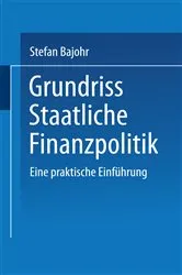 Book cover of Grundriss Staatliche Finanzpolitik by Stefan Bajohr