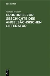 Book cover of Grundriss zur Geschichte der angelsächsischen Litteratur by Richard Wülker