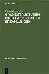 Book cover of Grundstrukturen mittelalterlicher Erzählungen by Uta Störmer-Caysa