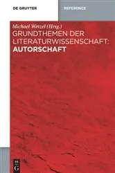 Book cover of Grundthemen der Literaturwissenschaft: Autorschaft by Michael Wetzel