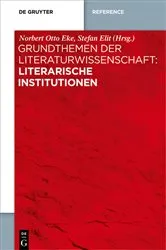 Book cover of Grundthemen der Literaturwissenschaft: Literarische Institutionen by Norbert Otto Eke