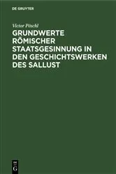 Book cover of Grundwerte römischer Staatsgesinnung in den Geschichtswerken des Sallust by Victor Pöschl