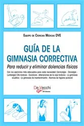 Book cover of Guía de la gimnasia correctiva. Para reducir y eliminar dolencias físicas by Equipo de Ciencias Médicas DVE