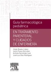 Book cover of Guía farmacológica pediátrica en tratamiento parenteral y cuidados de enfermería by Jorge Álvarez López