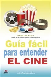 Book cover of Guía fácil para entender el cine by Julio A. Rodríguez Chico